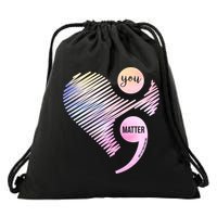 You Matter Don't Let Your Story End Semicolon Drawstring Bag