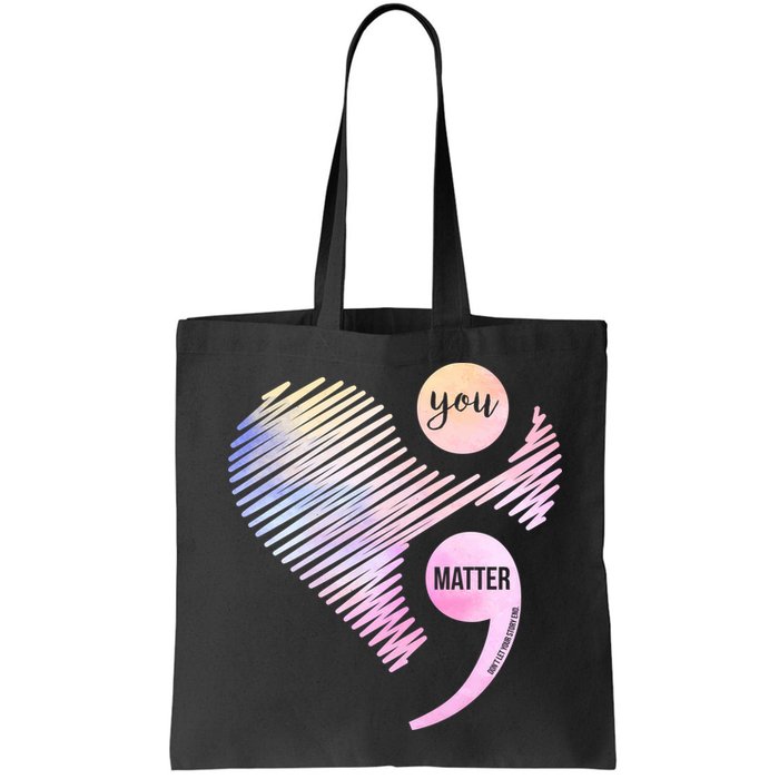 You Matter Don't Let Your Story End Semicolon Bag