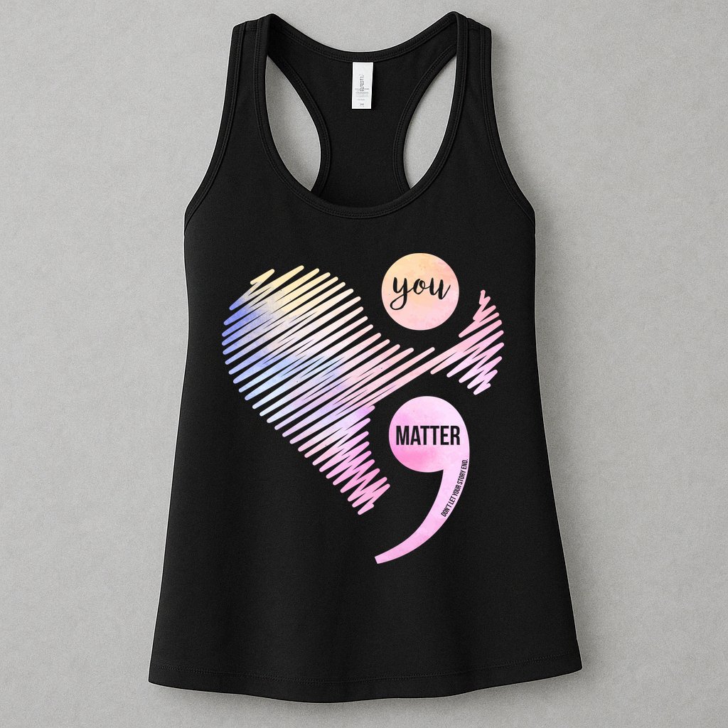 You Matter Don't Let Your Story End Semicolon Womens Tank Top