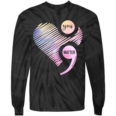 You Matter Don't Let Your Story End Semicolon Tie-Dye Long Sleeve Shirt