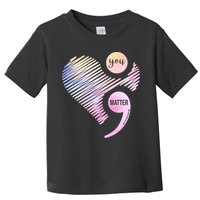 You Matter Don't Let Your Story End Semicolon Toddler T-Shirt