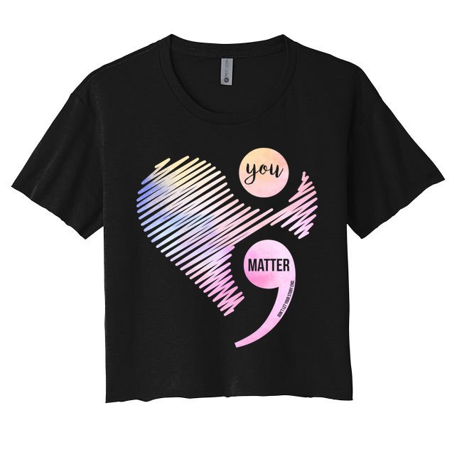 You Matter Don't Let Your Story End Semicolon Crop Top