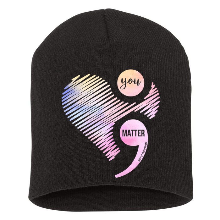 You Matter Don't Let Your Story End Semicolon Short Acrylic Beanie