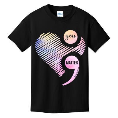 You Matter Don't Let Your Story End Semicolon Kids T-Shirt