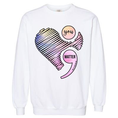 You Matter Don't Let Your Story End Semicolon Garment-Dyed Sweatshirt