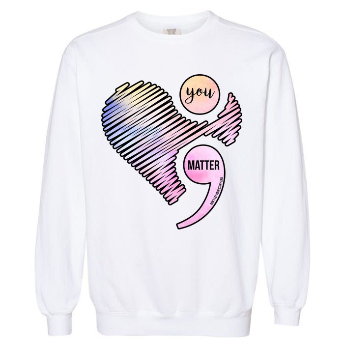 You Matter Don't Let Your Story End Semicolon Garment-Dyed Sweatshirt