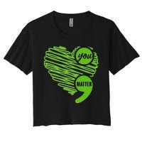 You Matter Semicolon Heart Mental Health Awareness Women's Crop Top Tee