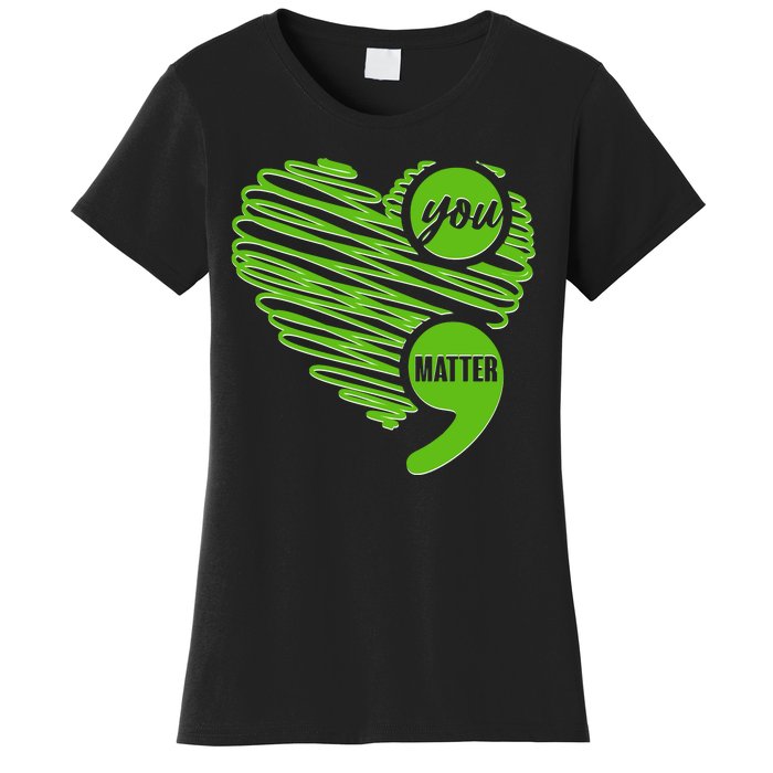 You Matter Semicolon Heart Mental Health Awareness Women's T-Shirt