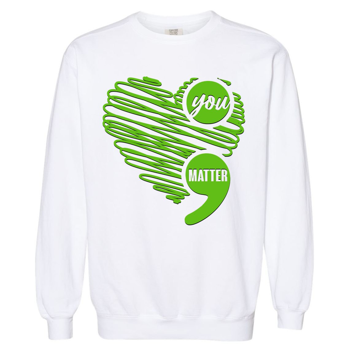 You Matter Semicolon Heart Mental Health Awareness Garment-Dyed Sweatshirt