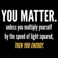 You Matter The Energy Funny Science Flexfit Unipanel Trucker Cap