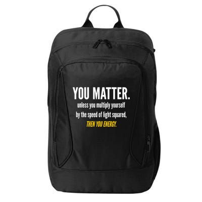 You Matter The Energy Funny Science City Backpack