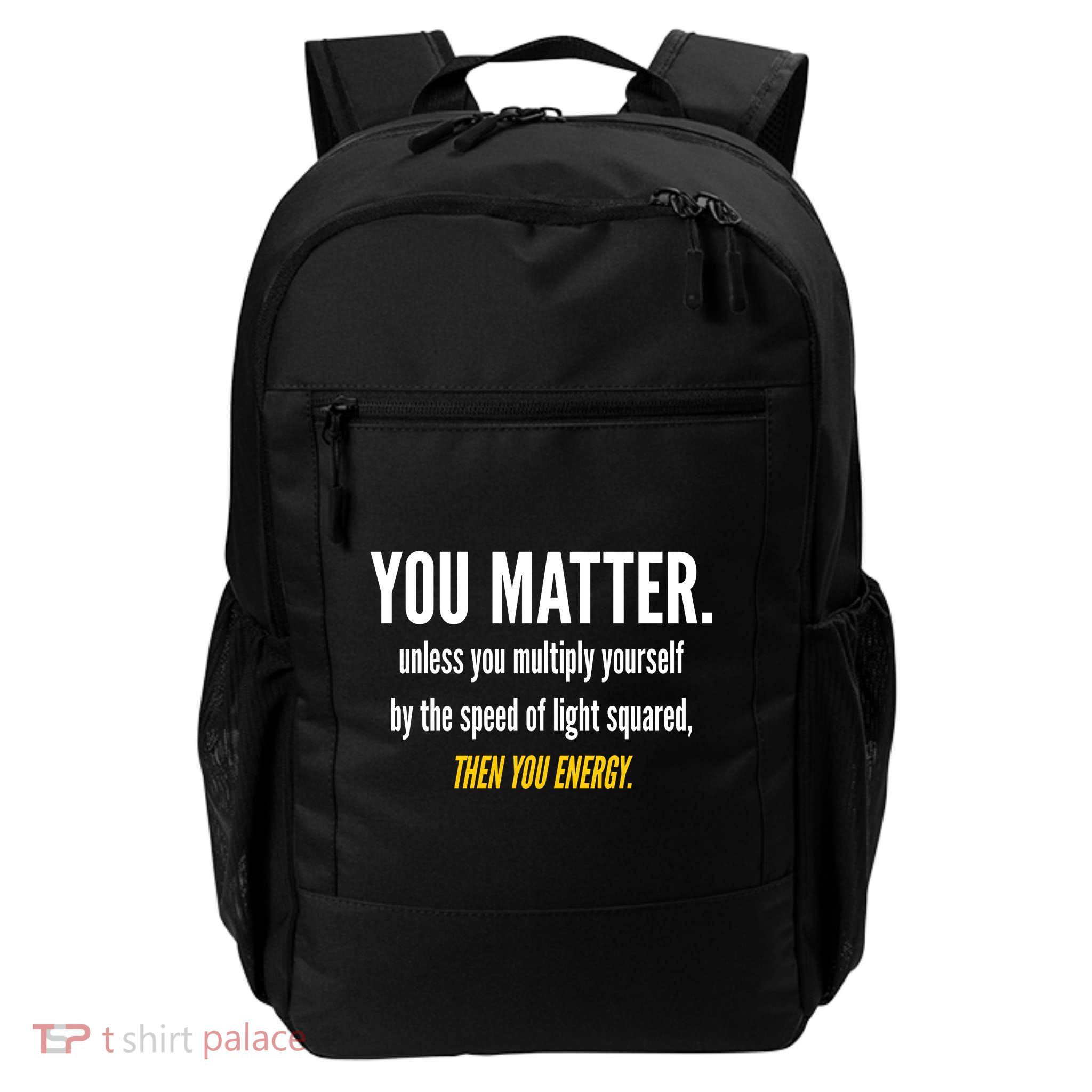 You Matter The Energy Funny Science Daily Commute Backpack