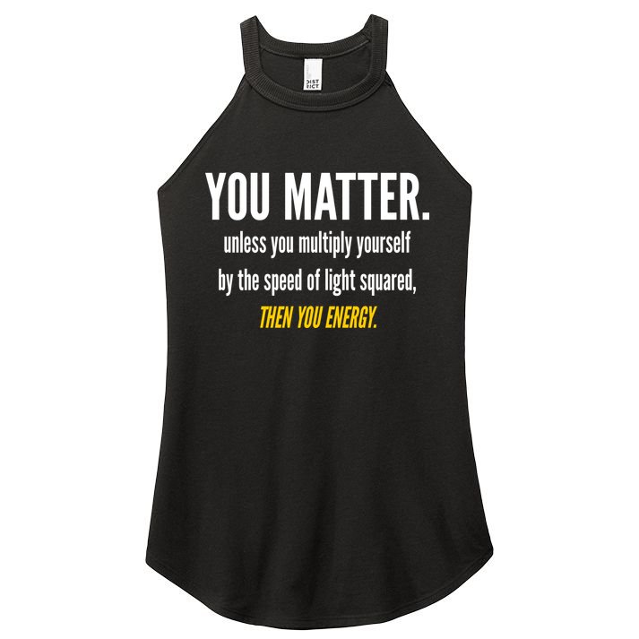 You Matter The Energy Funny Science Women's Perfect Tri Rocker Tank