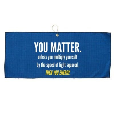 You Matter The Energy Funny Science Large Microfiber Waffle Golf Towel