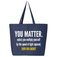 You Matter The Energy Funny Science 25L Jumbo Tote