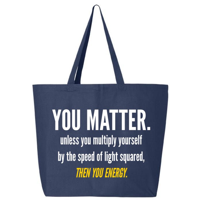 You Matter The Energy Funny Science 25L Jumbo Tote