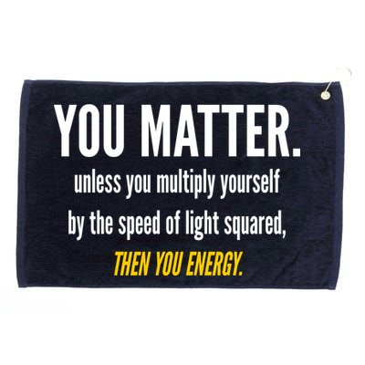 You Matter The Energy Funny Science Grommeted Golf Towel