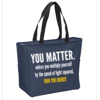 You Matter The Energy Funny Science Zip Tote Bag