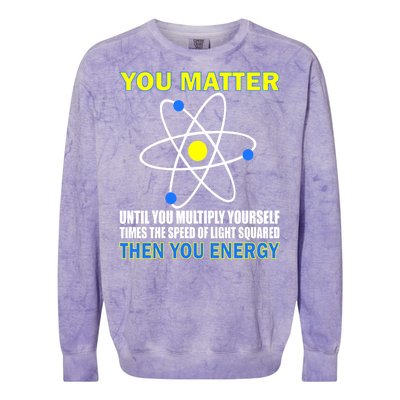 You Matter Then You Energy Colorblast Crewneck Sweatshirt