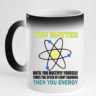 You Matter Then You Energy 11oz Black Color Changing Mug