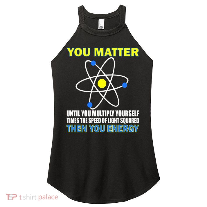 You Matter Then You Energy Women's Perfect Tri Rocker Tank