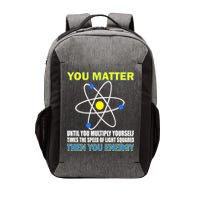 You Matter Then You Energy Vector Backpack