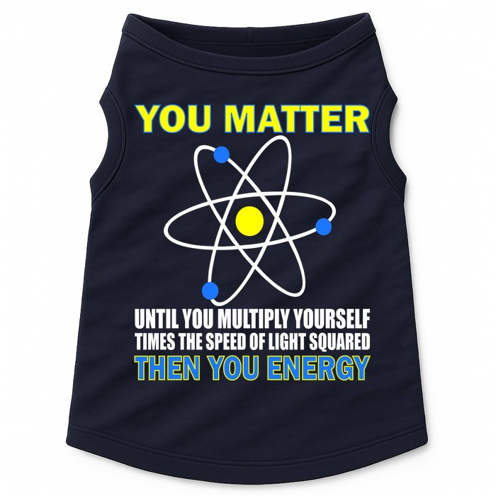 You Matter Then You Energy Doggie Tank