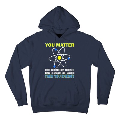 You Matter Then You Energy Hoodie