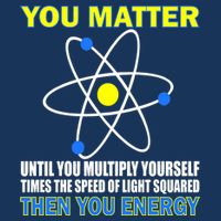 You Matter Then You Energy T-Shirt