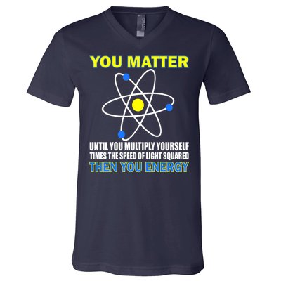 You Matter Then You Energy V-Neck T-Shirt