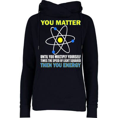 You Matter Then You Energy Womens Funnel Neck Pullover Hood