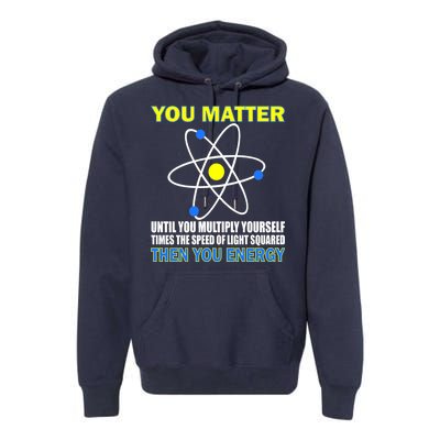 You Matter Then You Energy Premium Hoodie