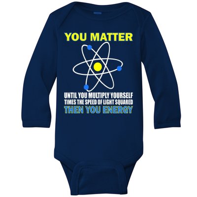 You Matter Then You Energy Baby Long Sleeve Bodysuit