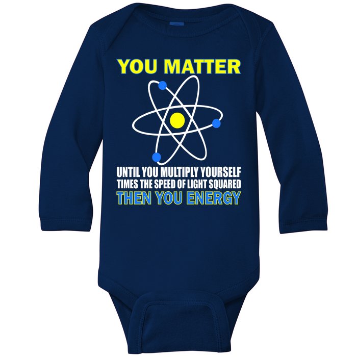 You Matter Then You Energy Baby Long Sleeve Bodysuit