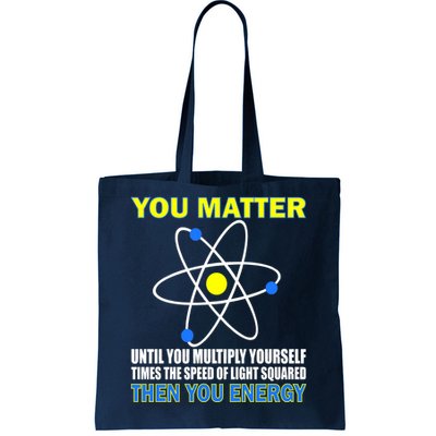 You Matter Then You Energy Tote Bag