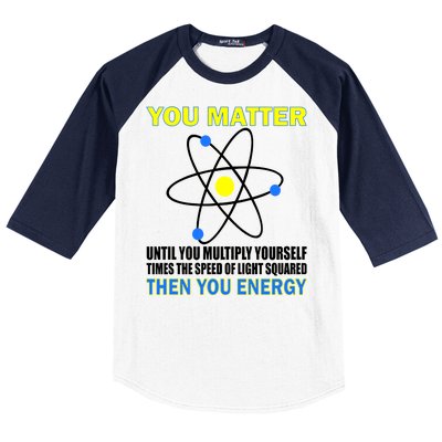 You Matter Then You Energy Baseball Sleeve Shirt