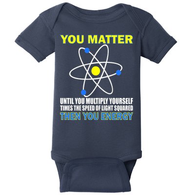 You Matter Then You Energy Baby Bodysuit