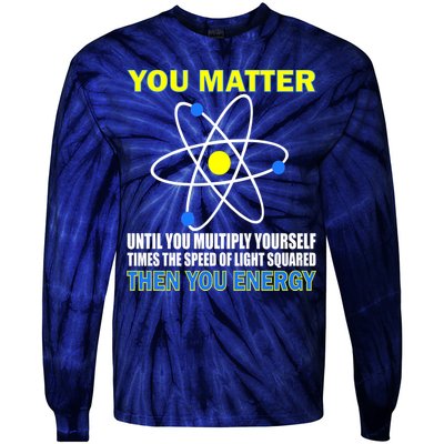 You Matter Then You Energy Tie-Dye Long Sleeve Shirt