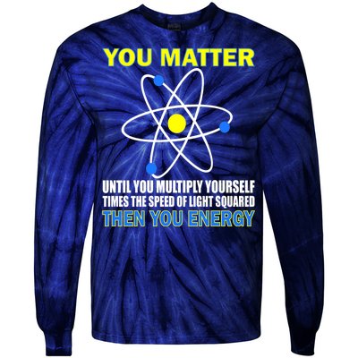 You Matter Then You Energy Tie-Dye Long Sleeve Shirt