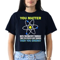 You Matter Then You Energy Women's Crop Top Tee
