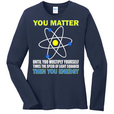 You Matter Then You Energy Ladies Long Sleeve Shirt