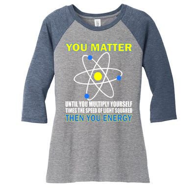 You Matter Then You Energy Women's Tri-Blend 3/4-Sleeve Raglan Shirt