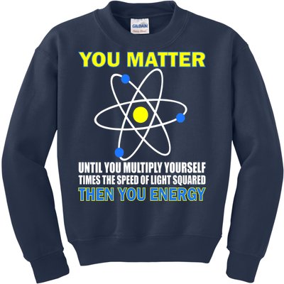 You Matter Then You Energy Kids Sweatshirt