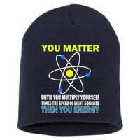 You Matter Then You Energy Short Acrylic Beanie