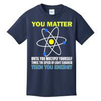 You Matter Then You Energy Kids T-Shirt