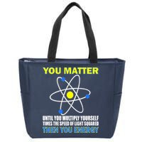 You Matter Then You Energy Zip Tote Bag