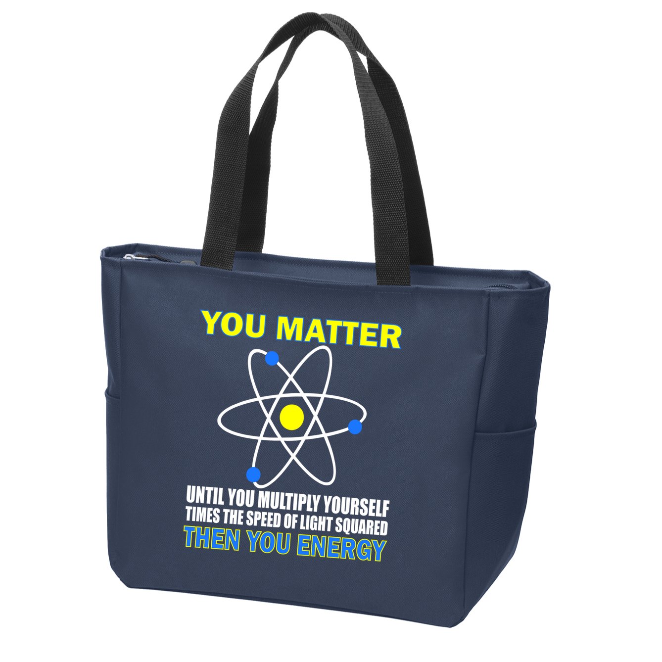 You Matter Then You Energy Zip Tote Bag