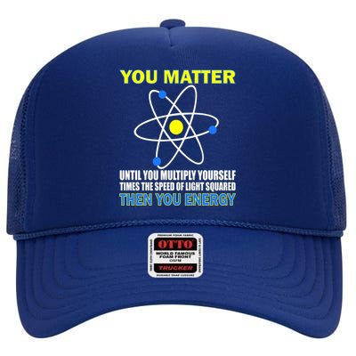 You Matter Then You Energy High Crown Mesh Back Trucker Hat