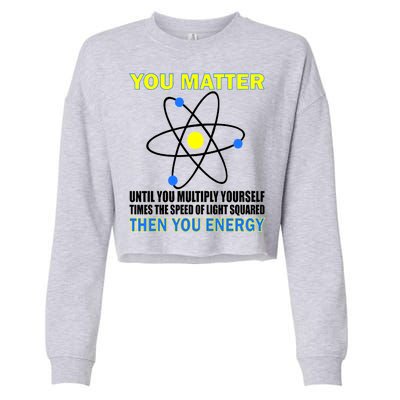 You Matter Then You Energy Cropped Pullover Crew