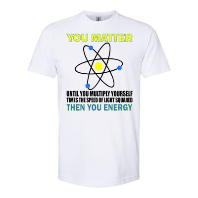 You Matter Then You Energy Softstyle® CVC T-Shirt